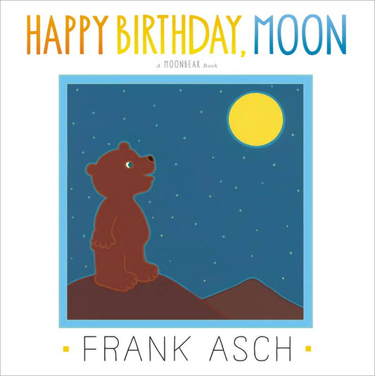 Happy Birthday, Moon by Frank   Asch
