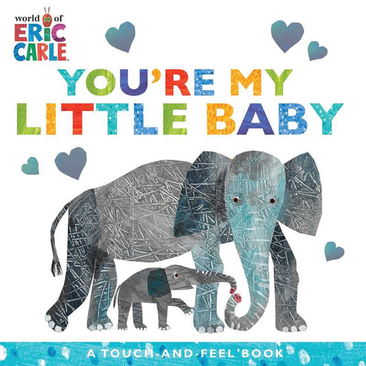 You're My Little Baby by Eric   Carle