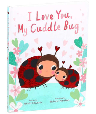 I Love You, My Cuddle Bug by Nicola Edwards - Sunny Meadow Boutique