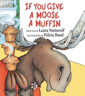 If You Give a Moose a Muffin: Laura Numeroff - Sunny Meadow Boutique