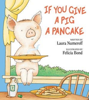 If You Give a Pig a Pancake: Laura Numeroff - Sunny Meadow Boutique
